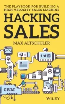 Image of Hacking Sales : The Playbook for Building a High-Velocity Sales Machine