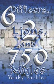 Image of 6 Officers 2 Lions and 750 Mules by Yanky Fachler Paperback