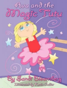 Image of Ava and the Magic Tutu by Sandi Bloomberg Paperback