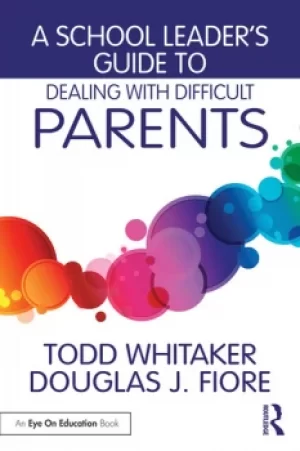 Image of A School Leader's Guide to Dealing with Difficult Parents