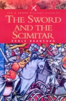 Image of The sword and the scimitar by Ernle Dusgate Selby Bradford