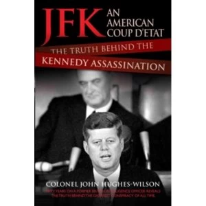 Image of JFK - An American Coup D'etat : The Truth Behind the Kennedy Assassination