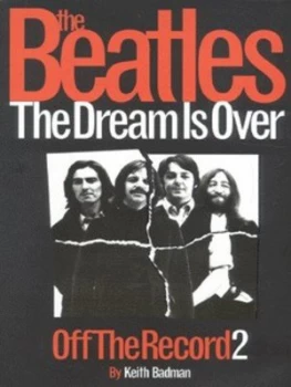 Image of The Beatles 2 Dream Is Over by Keith Badman Hardback