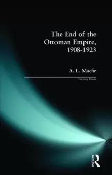 Image of The End of the Ottoman Empire, 1908-1923