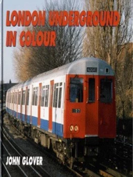 Image of London Underground in Colour by John Glover Hardback