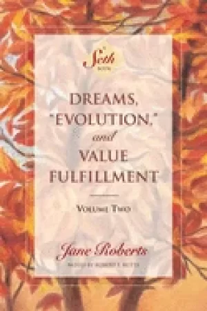 Image of dreams evolution and value fulfillment vol 2 a seth book