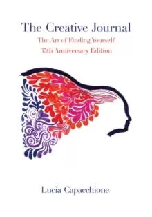Image of The Creative Journal : The Art of Finding Yourself: 35th Anniversary Edition