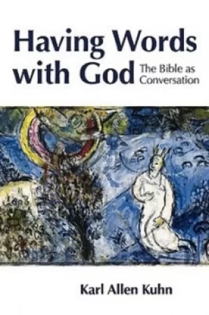 Image of Having words with God by Karl Allen Kuhn
