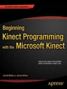 Image of Beginning Kinect Programming with the Microsoft Kinect Sdk by Jarrett Webb Paperback