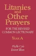 Image of litanies and other prayers for the revised common lectionary year