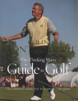 Image of The Thinking Mans Guide to Golf by Colin Montgomerie Paperback
