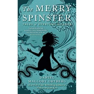 Image of The Merry Spinster Tales of everyday horror Hardback 2018