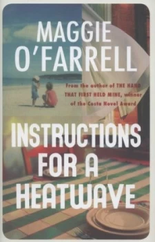 Image of Instructions for a Heatwave by Maggie O Farrell Hardback