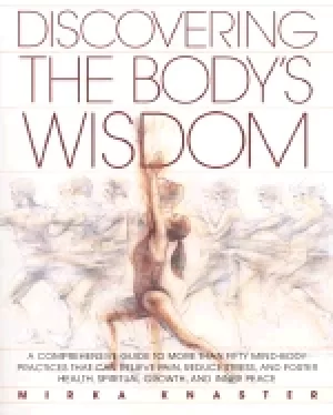Image of discovering the bodys wisdom a comprehensive guide to more than fifty mind