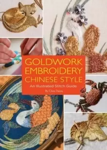 Image of Goldwork Embroidery Chinese Style : An Illustrated Stitch Guide