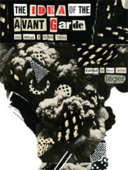 Image of The Idea of the Avant Garde and What It Means Today by Marc James Lger Paperback