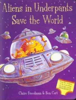 Image of Aliens in Underpants Save the World by Claire Freedman Book