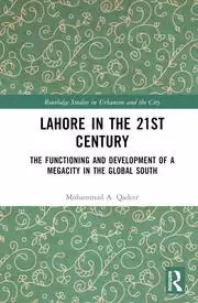 Image of Lahore in the 21st Century The Functioning and Development of a Megacity in the Global South