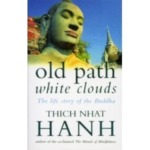 Image of Old Path White Clouds: The Life Story of the Buddha by Thich Nhat Hanh (Paperback, 1992)