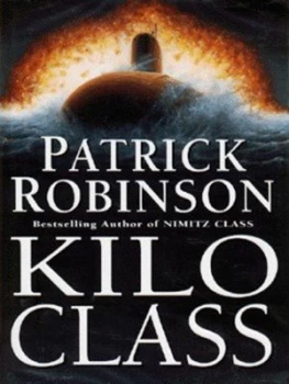 Image of Kilo Class by Patrick Robinson Hardback