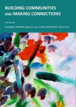 Image of Building Communities and Making Connections by Susana Victoria Rivera-Mills and Juan Antonio Trujillo Book