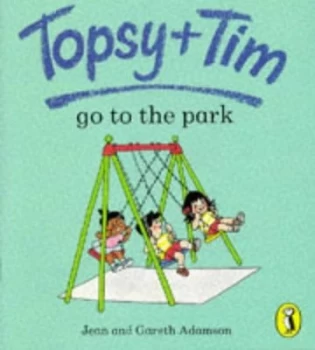 Image of Topsy and Tim Go to the Park by Jean Adamson and Gareth Adamson Book