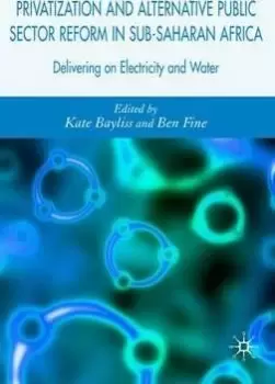 Image of Privatization and Alternative Public Sector Reform in by K. Bayliss