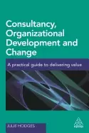 Image of consultancy organizational development and change a practical guide to deli