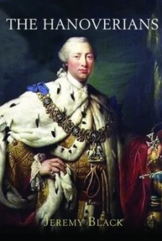 Image of The Hanoverians by Jeremy Black Book