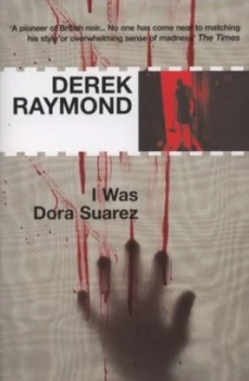 Image of I Was Dora Suarez by Derek Raymond Paperback