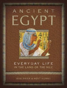 Image of Ancient Egypt by Bob Brier and Hoyt Hobbs Hardback