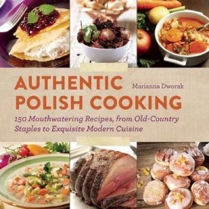 Image of Authentic Polish Cooking by Marianna Dworak Hardback