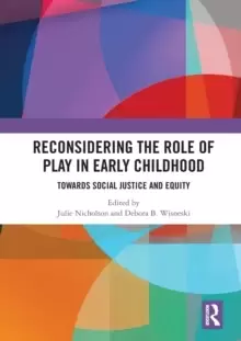 Image of Reconsidering The Role of Play in Early Childhood : Towards Social Justice and Equity
