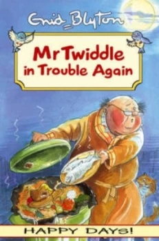 Image of Mr Twiddle in Trouble Again by Enid Blyton and Enid Blyton and Enid Blyton and Stephen Dell Book