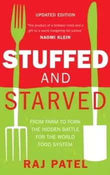 Image of Stuffed And Starved : From Farm to Fork: The Hidden Battle For The World Food System