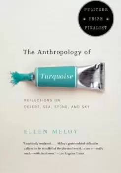Image of The Anthropology of Turquoise by Ellen Meloy
