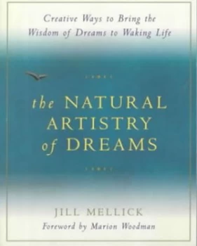 Image of The Natural Artistry of Dreams by Jill Mellick Book
