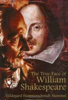 Image of The True Face of William Shakespeare by Hildegard Hammerschmidt-Hummel Hardback