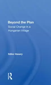 Image of Beyond The Plan Social Change In A Hungarian Village