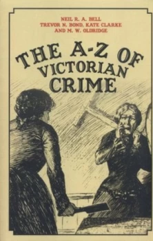 Image of The A-Z of Victorian Crime by Neil R. A. Bell Paperback