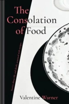 Image of The consolation of food by Valentine Warner