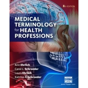 Image of Medical Terminology for Health Professions, Spiral bound Version by Laura Ehrlich, Ann Ehrlich, Carol Schroeder, Katrina A....
