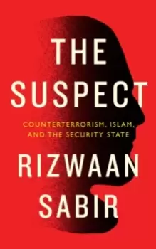 Image of The Suspect : Counterterrorism, Islam, and the Security State