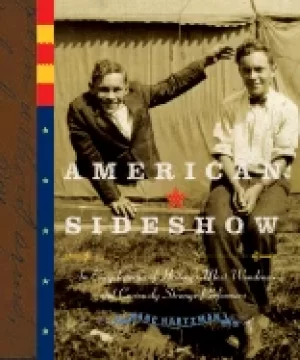 Image of american sideshow an encyclopedia of historys most wondrous and curiously s