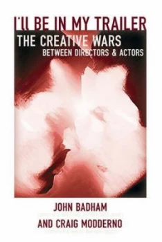 Image of Ill Be in My Trailer by John Badham and Craig Modderno Paperback