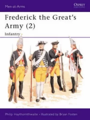Image of Frederick the Greats army Vol2 Infantry by Philip Haythornthwaite