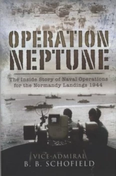 Image of Operation Neptune by Vice Admiral Bb Schofield Hardback