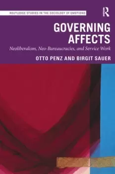 Image of Governing Affects Neoliberalism Neo-Bureaucracies and Service Work