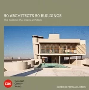 Image of 50 architects 50 buildings the buildings that inspire architects