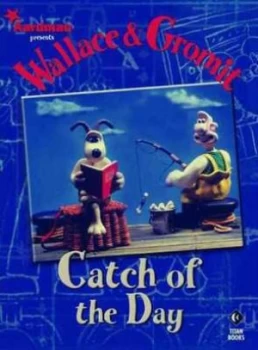 Image of Catch of the Day by Ian Rimmer and Simon Furman and Katie Wild and Jimmy Hansen and John Burns and Nick Park Book